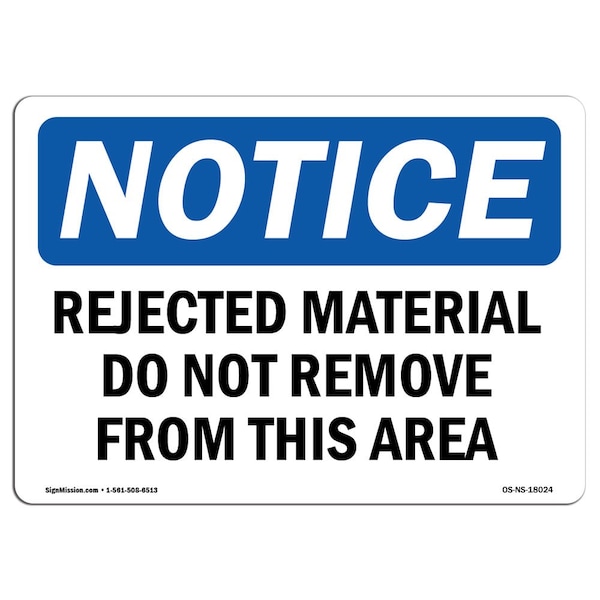 Safety Sign, OSHA Notice, 12" Height, Rejected Material Do Not Remove From This Area Sign, Landscape